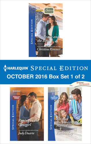Harlequin Special Edition October 2016 Box Set 1 Of 2 Ms Bravo And The Bossroping In The Cowgirlthe Man She Should Have Married Christine Rimmer Judy Duarte Patricia Kay