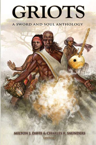 Griots A Sword And Soul Athology Charles R Saunders Milton J Davis