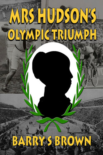 Mrs Hudsons Olympic Triumph Barry S Brown
