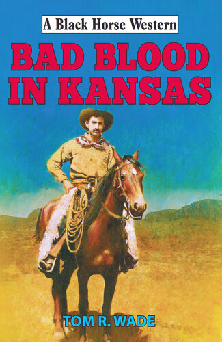 Bad Blood In Kansas Tom R Wade