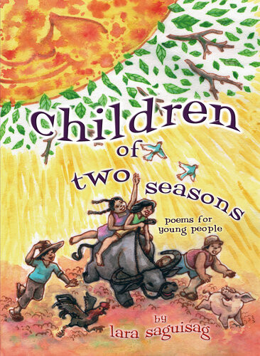 Children Of Two Seasons Poems For Young People Lara Saguisag