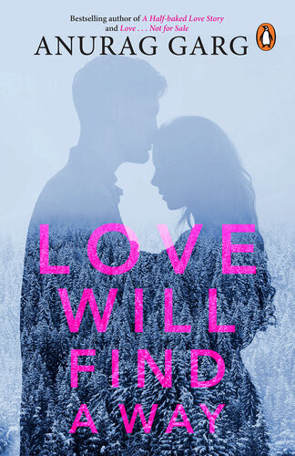 Love Will Find A Way Anurag Garg