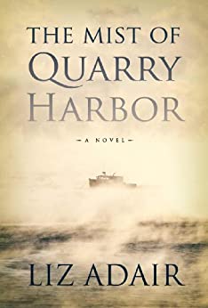 The Mist Of Quarry Harbor Liz Adair