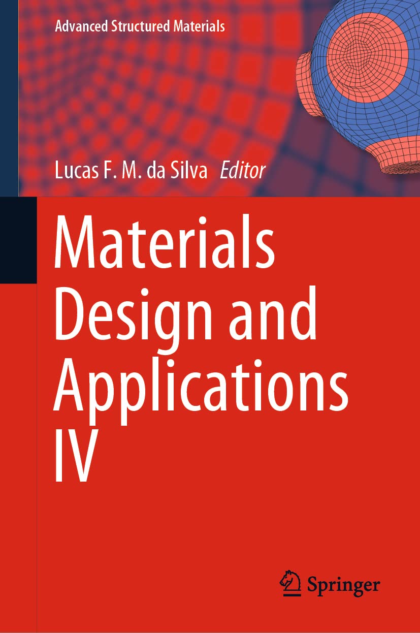 Materials Design And Applications Iv Lucas F M Da Silva