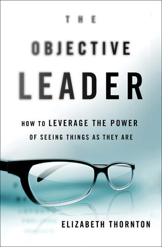 The Objective Leader Elizabeth R Thornton