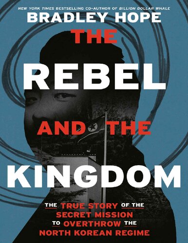 The Rebel And The Kingdom Kindle Edition Bradley Hope