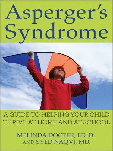 Aspergers Syndrome A Guide To Helping Your Child Thrive At Home And At School 1st Edition Melinda Docter