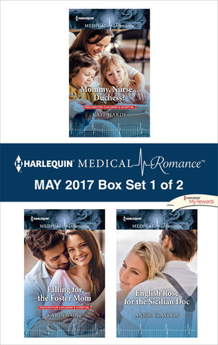 Harlequin Medical Romance May 2017 Box Set 1 Of 2 Mommy Nurseduchessfalling For The Foster Momenglish Rose For The Sicilian Doc Kate Hardy Karin Baine Annie Claydon