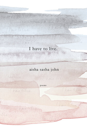 I Have To Live Aisha Sasha John