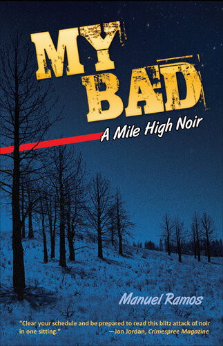 My Bad A Mile High Noir Manuel Ramos