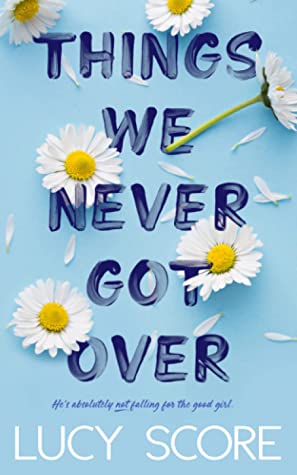 Things We Never Got Over Lucy Score
