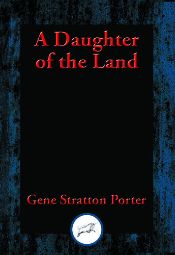 A Daughter Of The Land With Linked Table Of Contents Gene Stratton Porter