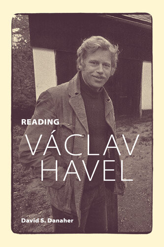 Reading Vclav Havel David S Danaher