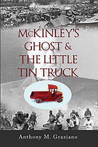 Mckinleys Ghost The Little Tin Truck Anthony M Graziano