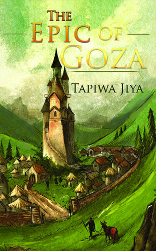 The Epic Of Goza Tapiwa Jiya