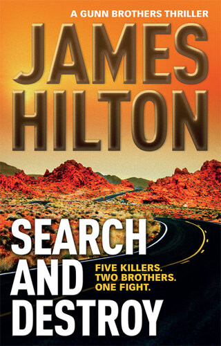 Search And Destroy A Gunn Brothers Thriller James Hilton
