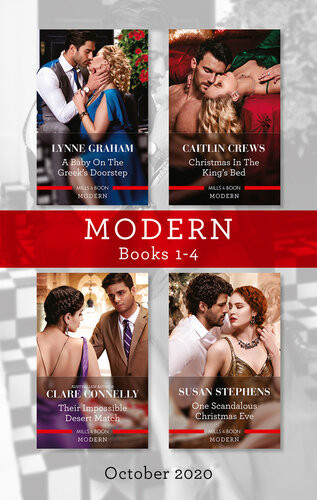 Modern Box Set 14 Oct 2020 A Baby On The Greeks Doorstep Christmas In The Kings Bed Their Impossible Desert Match One Scandalous Christmas Eve Lynne Graham Caitlin Crews Susan Stephens Clare Connelly