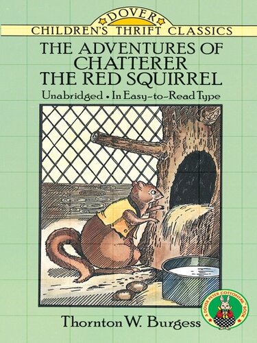 The Adventures Of Chatterer The Red Squirrel Thornton W Burgess