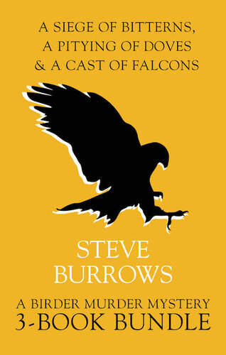 Birder Murder Mysteries 3book Bundle A Cast Of Falcons A Pitying Of Doves A Siege Of Bitterns Reissue Steve Burrows