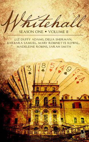 Whitehall Season 1 Volume 2 Episodes 8143 Liz Duffy Adams Delia Sherman Barbara Samuel Madeleine Robins Mary Robinette Kowal Sarah Smith