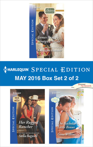 Harlequin Special Edition May 2016 Box Set 2 Of 2 James Bravos Shotgun Brideher Rugged Rancherthe Bachelors Little Bonus Christine Rimmer Stella Bagwell Gina Wilkins