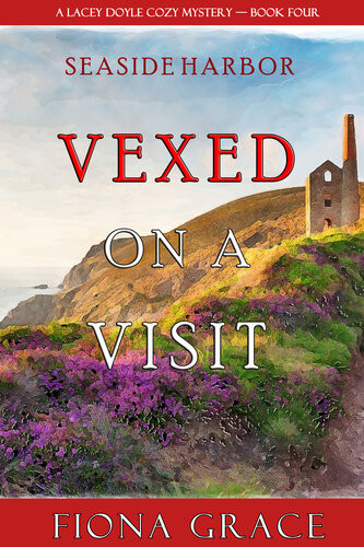 Vexed On A Visit Lacey Doyle Cozy Mysteries 04 Fiona Grace