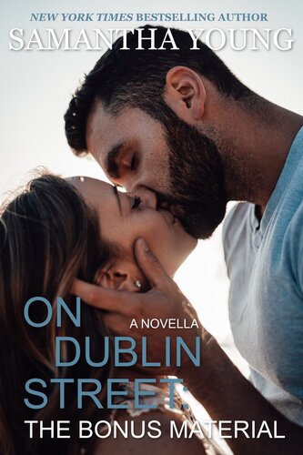 The Bonus Material On Dublin Street Book 68 Samantha Young