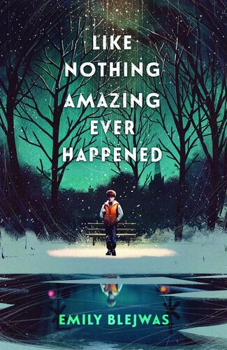 Like Nothing Amazing Ever Happened Emily Blejwas