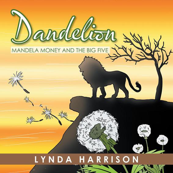 Dandelion Mandela Money And The Big Five Lynda Harrison