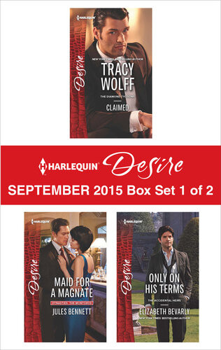 Harlequin Desire September 2015 Box Set 1 Of 2 Claimedmaid For A Magnateonly On His Terms Tracy Wolff Jules Bennett Elizabeth Bevarly