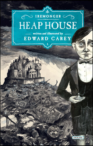 Heap House 1st Edition Edward Carey