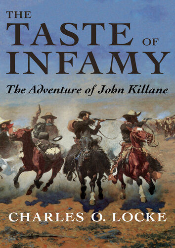 The Taste Of Infamy The Adventure Of John Killane Charles O Locke