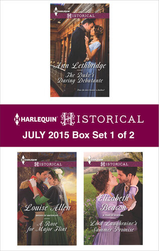 Harlequin Historical July 2015 Box Set 1 Of 2 The Dukes Daring Debutantea Rose For Major Flintlord Laughraines Summer Promise Ann Lethbridge Louise Allen Elizabeth Beacon