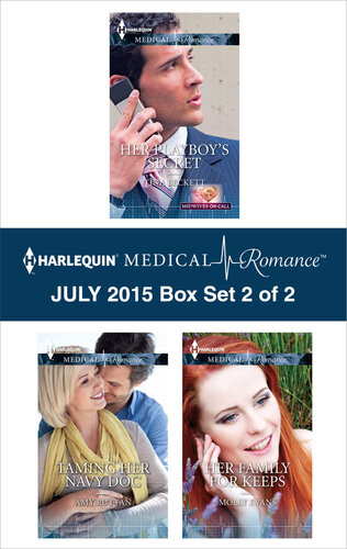 Harlequin Medical Romance July 2015 Box Set 2 Of 2 Her Playboys Secrettaming Her Navy Docher Family For Keeps Tina Beckett Amy Ruttan Molly Evans