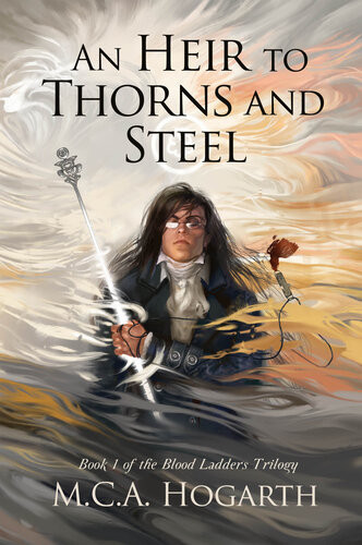 An Heir To Thorns And Steel Mca Hogarth