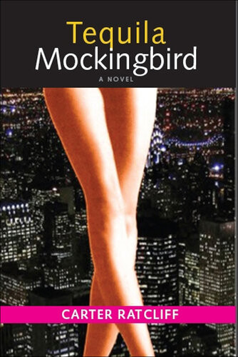 Tequila Mockingbird Carter Ratcliff