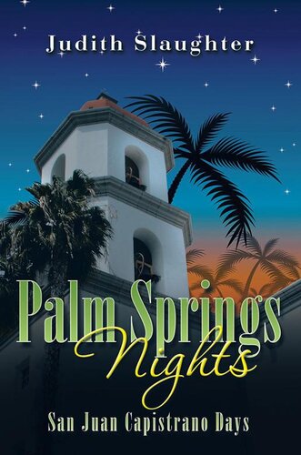 Palm Springs Nights San Juan Capistrano Days Judith Slaughter