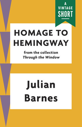 Homage To Hemingway Julian Barnes