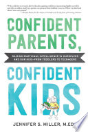 Confident Parents Confident Kids Jennifer S Miller