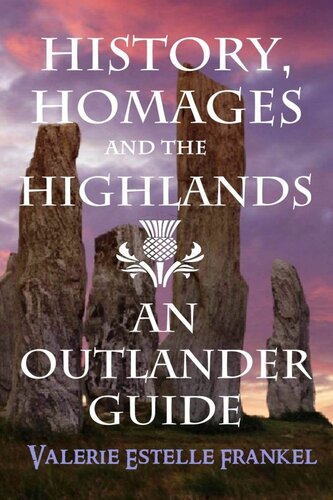History Homages And The Highlands An Outlander Guide Valerie Estelle Frankel