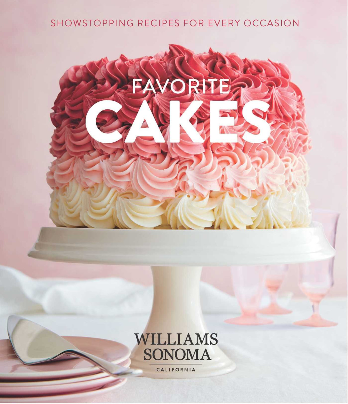 Favorite Cakes Showstopping Recipes For Every Occasion Williams Sonoma Test Kitchen