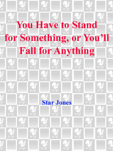 You Have To Stand For Something Or Youll Fall For Anything Star Jones