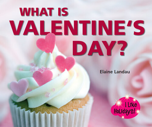 What Is Valentines Day Elaine Landau