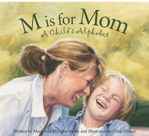 M Is For Mom A Childs Alphabet Mary Ann Mccabe Riehle