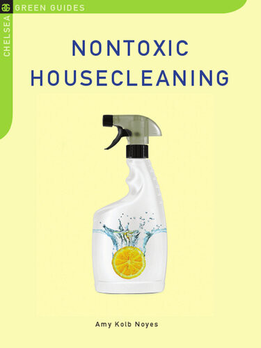 Nontoxic Housecleaning Amy Kolb Noyes