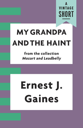 My Grandpa And The Haint Ernest J Gaines