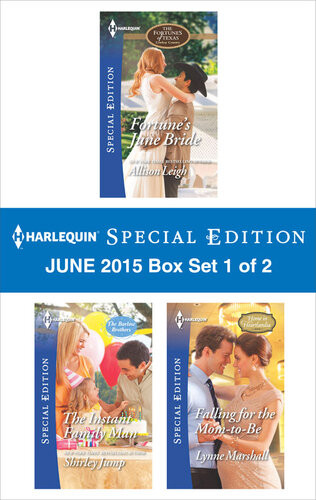 Harlequin Special Edition June 2015 Box Set 1 Of 2 Fortunes June Bridethe Instant Family Manfalling For The Momtobe Allison Leigh Shirley Jump Lynne Marshall
