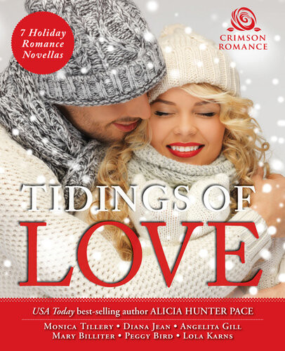 Tidings Of Love 7 Holiday Romance Novellas Alicia Hunter Pace Monica Tillery Diana Jean Angelita Gill Mary Billiter Peggy Bird Lola Karns