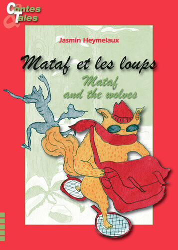 Mataf And The Wolvesmataf Et Les Loups Tales In English And French Jasmin Heymelaux