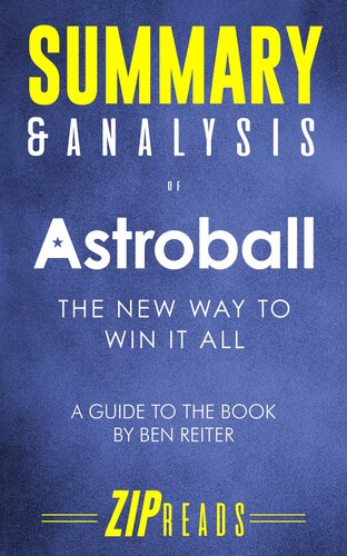 Summary Analysis Of Astroball The New Way To Win It All A Guide To The Book By Ben Reiter Zip Reads